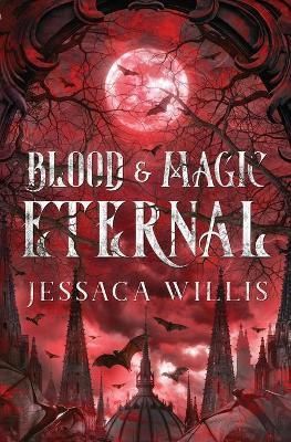 Blood & Magic Eternal By Willis 9781953072054 (Paperback)