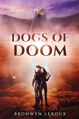 Dogs of Doom By Bronwyn LeRoux 9781953107039 (Paperback)
