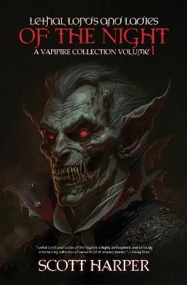 Lethal Lords and Ladies of the Night By Scott Harper 9781953112446