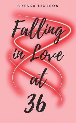 Falling in Love at 36 By Liotson 9781953240095 (Paperback)
