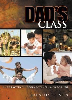 Dad's Class By Dennis Nun 9781953300867 (Paperback)