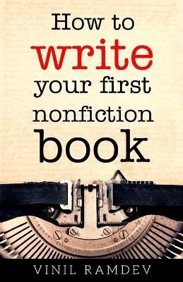 How to Write Your First Nonfiction Book By Ramdev, Vinil 9781953316004