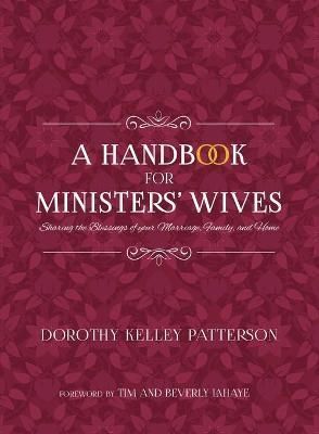 A Handbook for Ministers' Wives By Dorothy Kelley Patterson