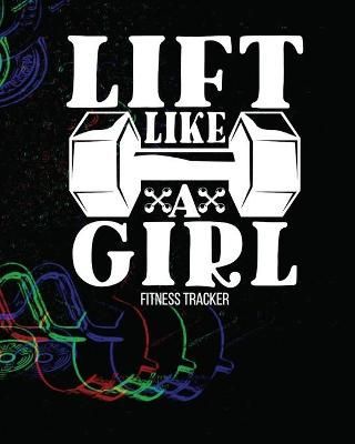 LIFT LIKE A GIRL Fitness Tracker By Michaels, Aimee 9781953332059