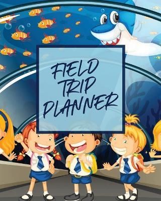 Field Trip Planner : Homeschool Adventures Schools and Teaching For Parents For Teachers At Home