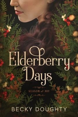 Elderberry Days By Doughty, Becky 9781953347046 (Paperback)