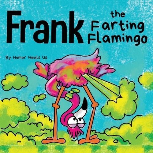 Frank the Farting Flamingo By Heals Us 9781953399250 (Paperback)