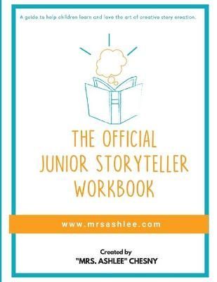 The Official Junior Storyteller Workbook By Chesny, "Mrs. Ashlee"