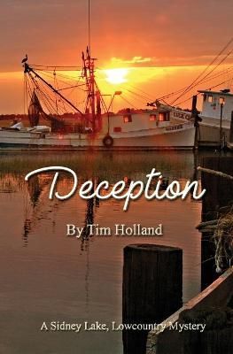 Deception: A Sidney Lake Lowcountry Mystery By Holland, Timothy