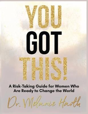 You Got This! By Melanie Harth 9781953449023 (Paperback)