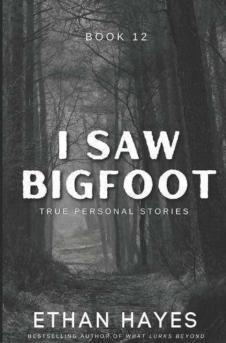 I Saw Bigfoot By Ethan Hayes 9781953462855 (Paperback)