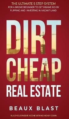 Dirt Cheap Real Estate By Blast 9781953493019 (Hardback)