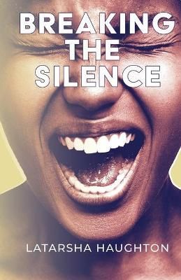 Breaking the Silence By Haughton 9781953497291 (Paperback)