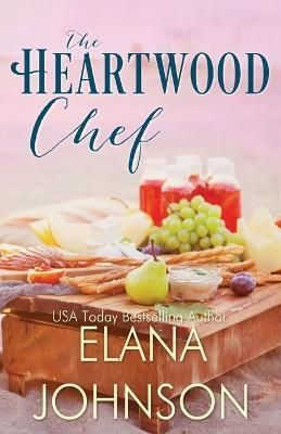 The Heartwood Chef By Elana Johnson 9781953506283 (Paperback)