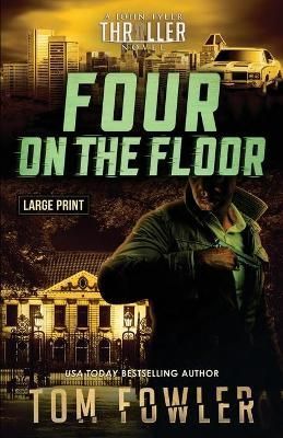 Four on the Floor: A John Tyler Thriller By Fowler, Tom 9781953603456