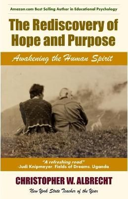 The Rediscovery of Hope and Purpose By Christopher Albrecht