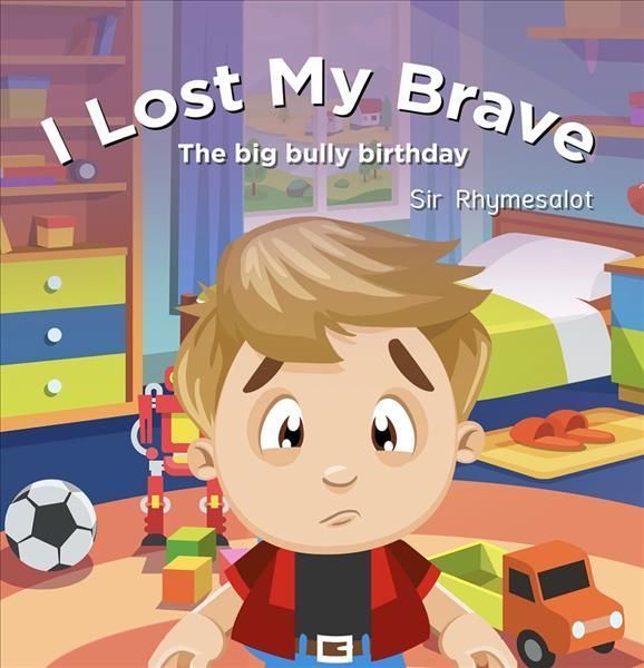I Lost My Brave By Sir Rhymesalot 9781953652515 (Hardback)