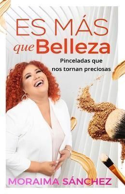 Es mas que belleza By Moraima Sanchez 9781953689382 (Paperback)