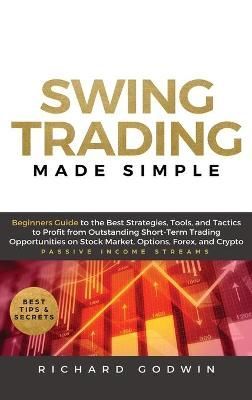 Swing Trading Made Simple By Richard Godwin 9781953693464 (Hardback)