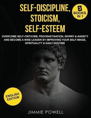 Self-Discipline, Stoicism, Self-esteem By Jimmie Powell 9781953693815