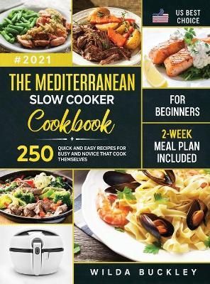 Mediterranean Slow Cooker Cookbook for Beginners By Buckley (Hardback)