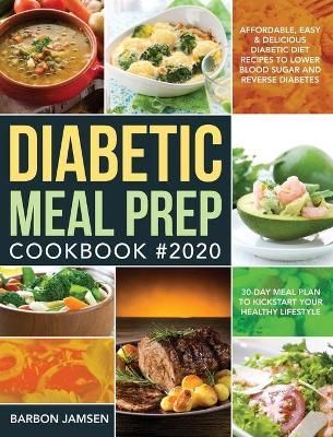 Diabetic Meal Prep Cookbook #2020 By Jamsen 9781953702388 (Hardback)