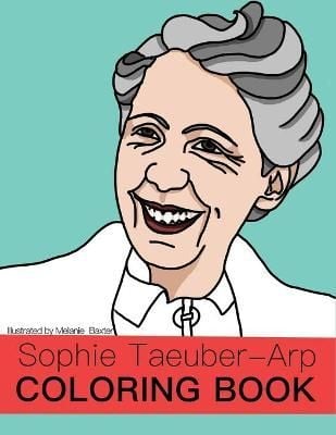 Sophie Taeuber-Arp Coloring Book By Melanie Baxter 9781953708038