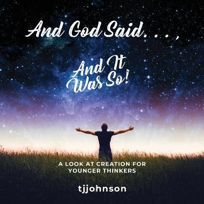 And God Said. . ., And It Was So! By Johnson 9781953731388 (Paperback)