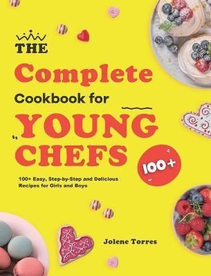 Complete Cookbook for Young Chefs By Torres 9781953732231 (Hardback)