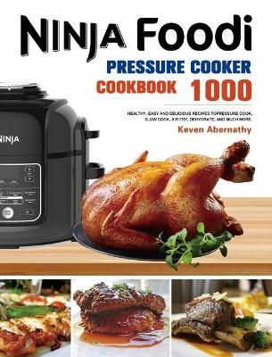 Ninja Foodi Pressure Cooker Cookbook By Abernathy 9781953732552