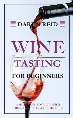 Wine Tasting for Beginners By Reid 9781953732682 (Paperback)