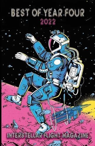 Interstellar Flight Magazine Best of Year Four By Walrath (Paperback)