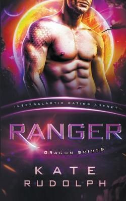 Ranger: Intergalactic Dating Agency By Rudolph, Kate 9781953748188