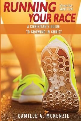 Running Your Race By Camille A McKenzie 9781953759085 (Paperback)