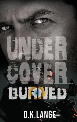 Undercover... Burned By Lange 9781953791467 (Hardback)