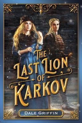 The Last Lion of Karkov By Dale Griffin 9781953865601 (Paperback)
