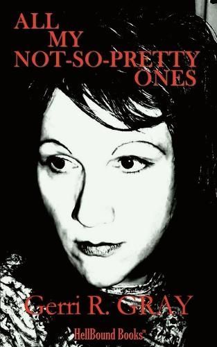 All My Not-So-Pretty Ones By Gerri R Gray 9781953905703 (Paperback)