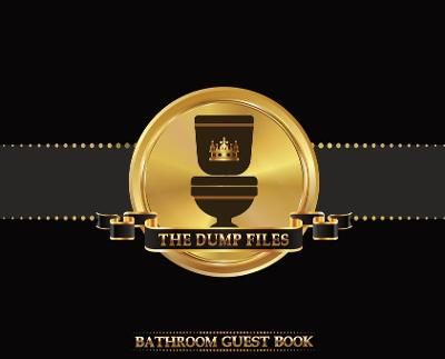 The Dump Files Bathroom Guest Book: Funny Hardcover Bathroom Journal Guestbook With 110 Pages 11 x 8.5 Sign In Home Decor Keepsake For Bathroom ...