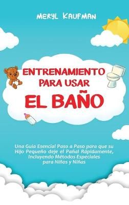 Entrenamiento para usar el baño By Kaufman 9781954029644 (Hardback)