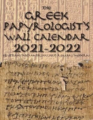 The Greek Papyrologist's Wall Calendar 2021-2022 By Benjamin Kantor