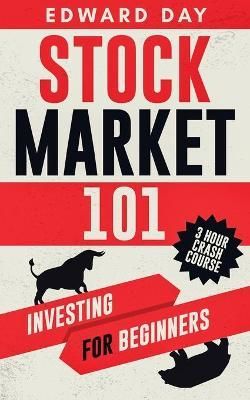 Stock Market 101 By Edward Day 9781954117037 (Paperback)