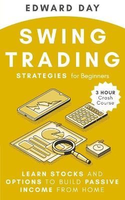 Swing Trading Strategies for Beginners By Edward Day 9781954117075