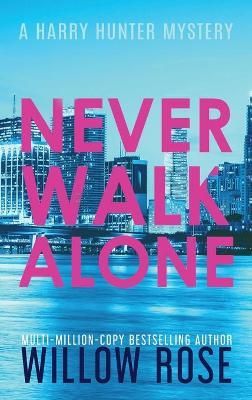 NEVER WALK ALONE By Rose, Willow 9781954139145 (Hardback)