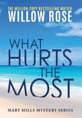 What hurts the most By Rose, Willow 9781954139893 (Hardback)