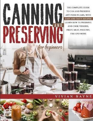 Canning and Preserving for Beginners By Bayne 9781954151000