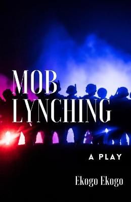 Mob Lynching By Ekogo Ekogo 9781954154063 (Paperback)