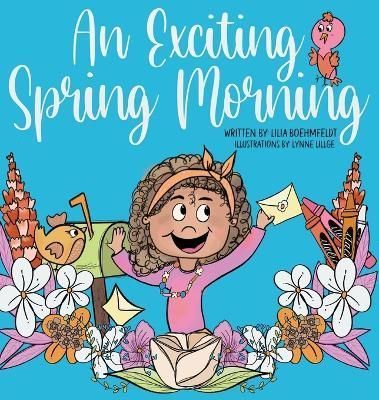 Exciting Spring Morning By Boehmfeldt 9781954177277 (Hardback)