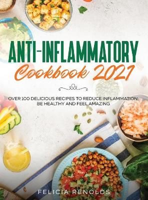 Anti-Inflammatory Cookbook 2021 By Renolds 9781954182493 (Hardback)