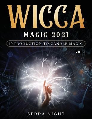 Wicca Magic 2021: Introduction To Candle Magic Volume 1 9781954182868