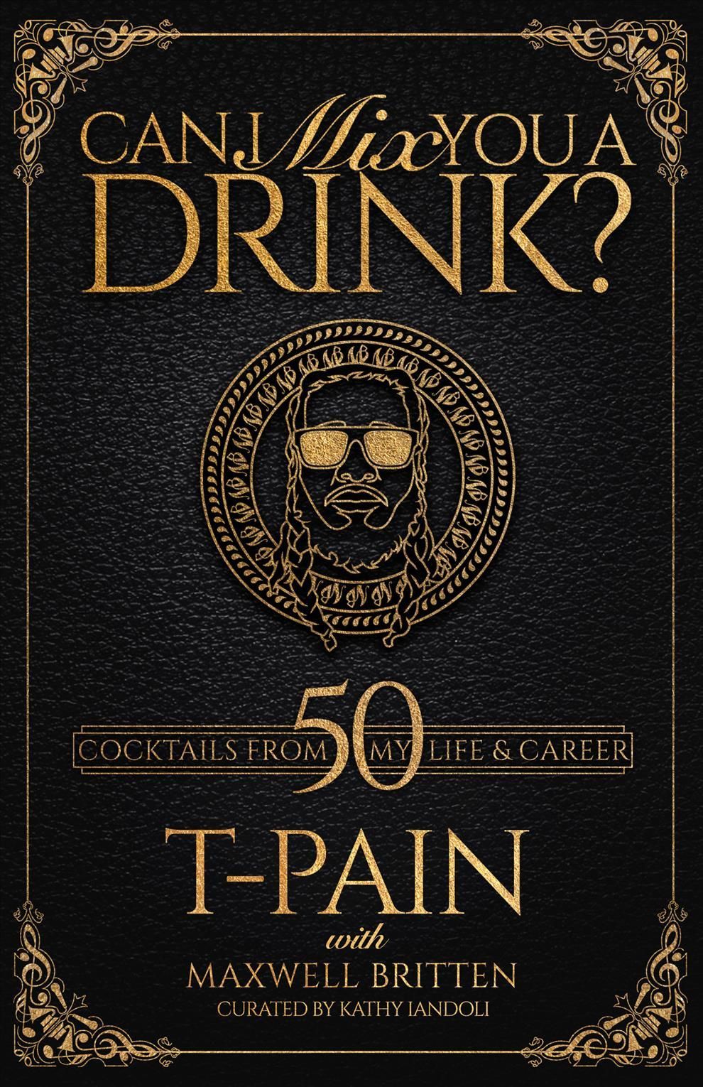 Can I Mix You A Drink? By T-Pain 9781954220003 (Hardback)